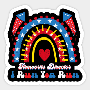 Fireworks Director I Run You Run 4th Of July Rainbow Sticker